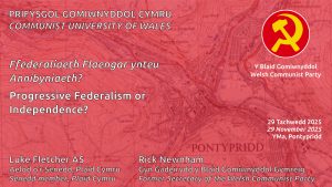 Progressive Federalism or Independence? Communist University of Wales 2025