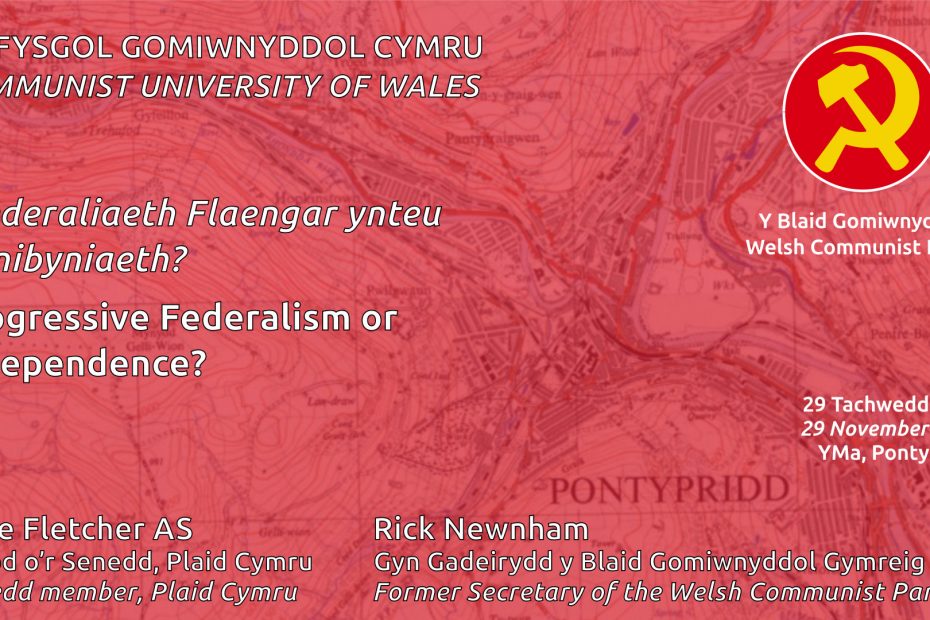 Progressive Federalism or Independence? Communist University of Wales 2025